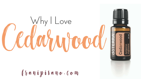 Why I Love Cedarwood Essential Oil