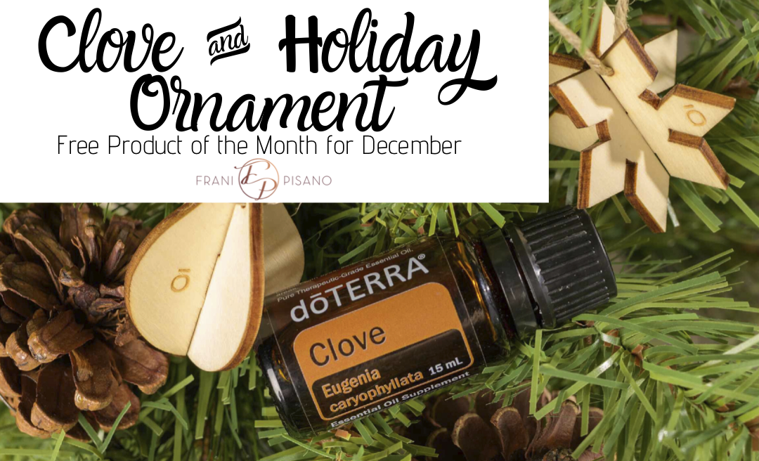 Free Clove and Holiday Ornaments Available for Select dōTERRA Orders by December 15th!