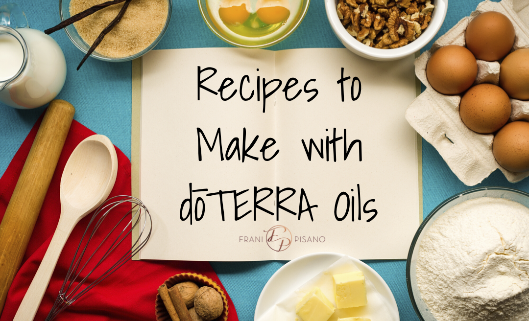 Recipes to Make with dōTERRA Oils